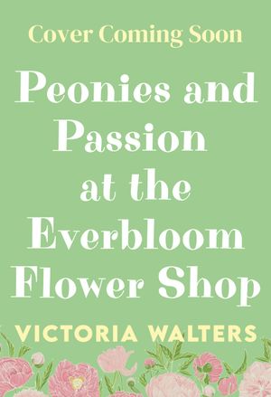 Peonies and Passion at the Everbloom Flower Shop