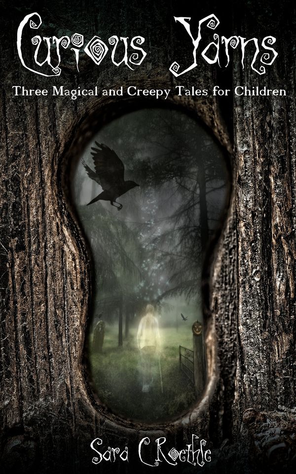 Curious Yarns: Three Magical and Creepy Tales for Children Book Cover