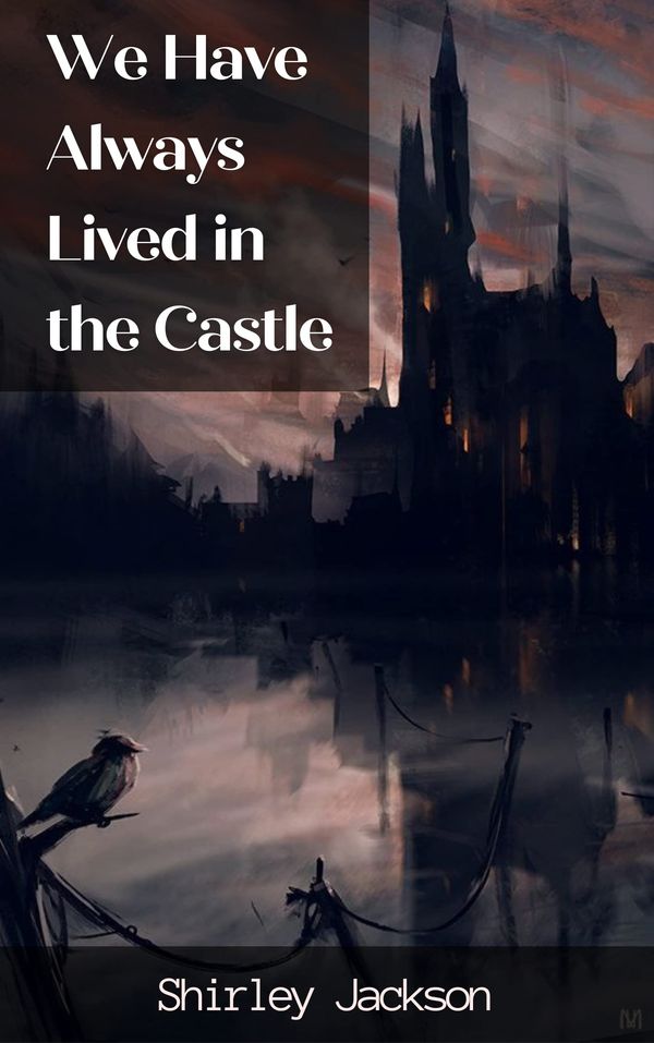 We Have Always Lived in the Castle Book Cover