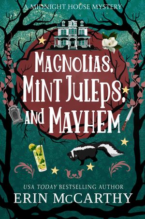 Magnolias, Mint Juleps, and Mayhem