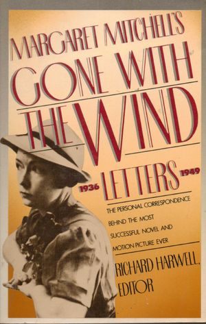 Margaret Mitchell's "Gone with the Wind" Letters, 1936-1949