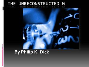The Unreconstructed M