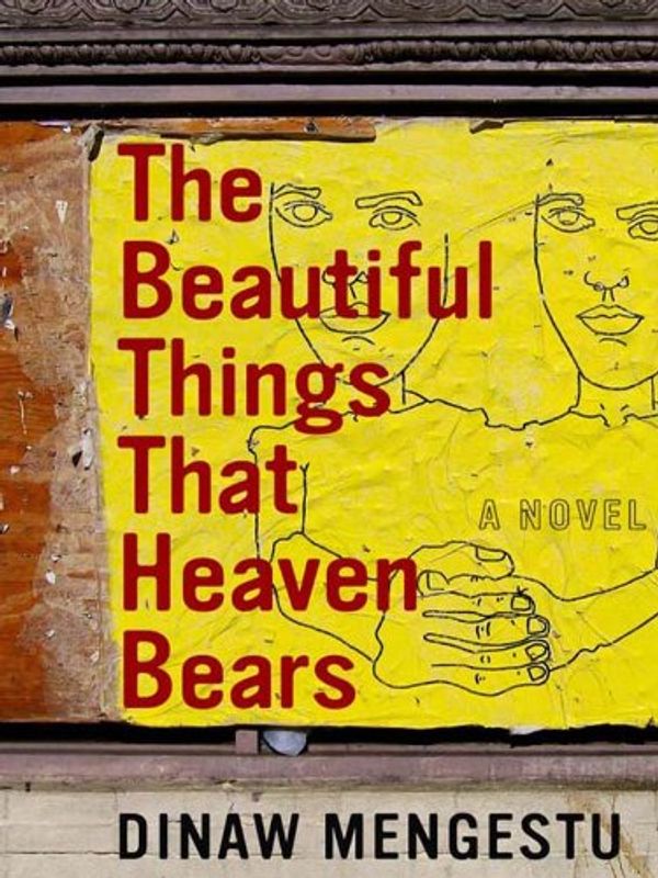 The Beautiful Things That Heaven Bears Book Cover