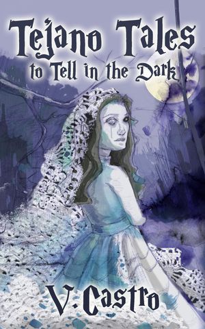 Tejano Tales to Tell in the Dark