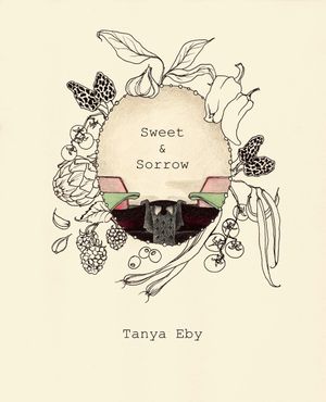 Sweet & Sorrow: Tanya Makes A Cookbook