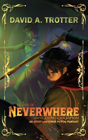 Legend of Neverwhere and the Rising Champion Book Cover