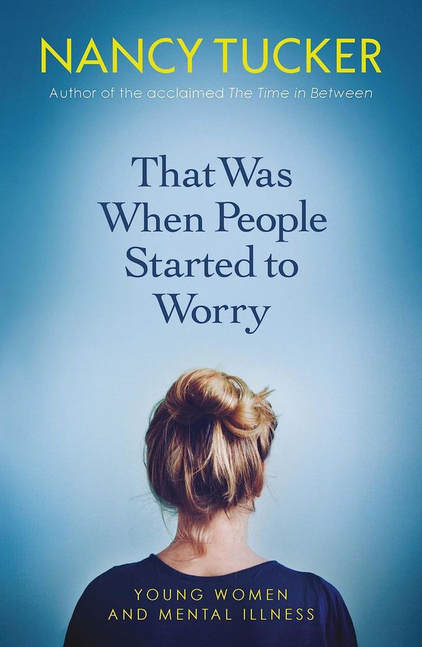 That Was When People Started to Worry: Windows into Unwell Minds Book Cover