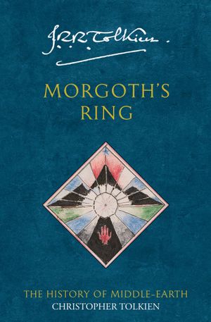 Morgoth’s Ring: The Later Silmarillion, Part One