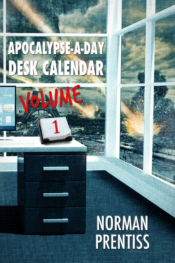 Apocalypse-a-Day Desk Calendar, Volume 1 cover