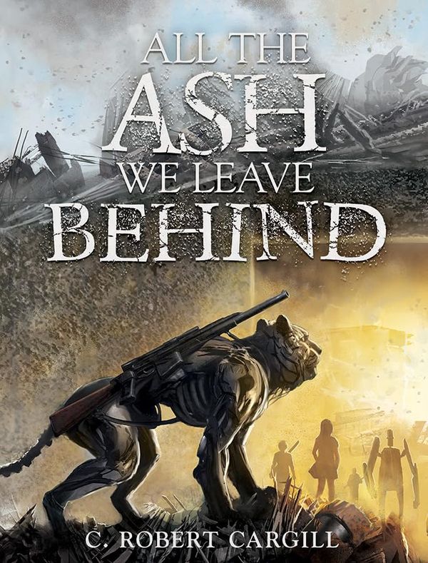All the Ash We Leave Behind Book Cover
