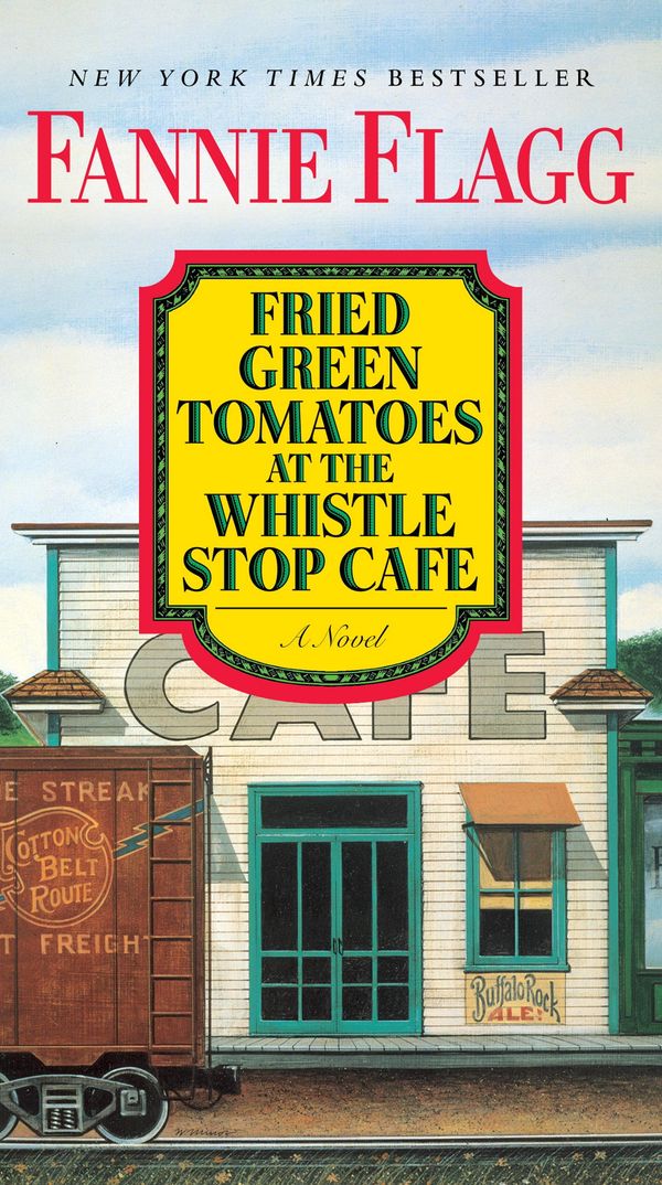 Fried Green Tomatoes at the Whistle Stop Cafe Book Cover