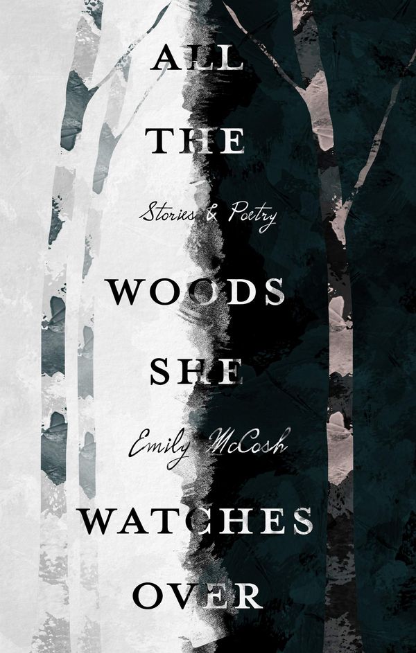 All the Woods She Watches Over Book Cover