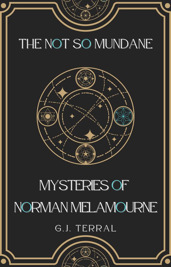 The Not So Mundane Mysteries of Norman Melamourne Book Cover