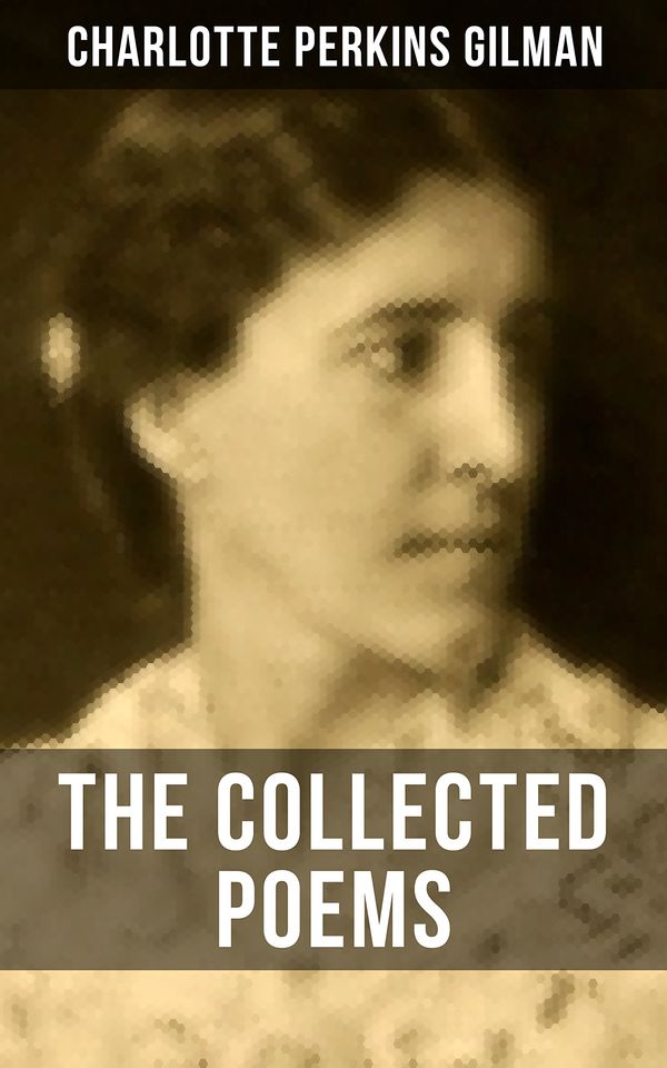 The Collected Poems of Charlotte Perkins Gilman Book Cover