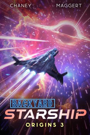 Backyard Starship: Origins 3
