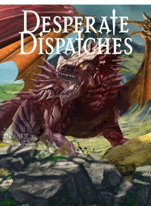 Desperate Dispatches
