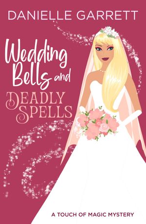 Wedding Bells and Deadly Spells
