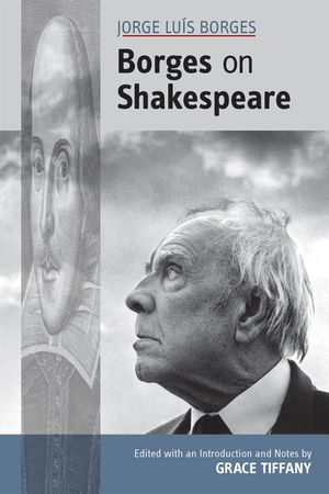 Borges on Shakespeare