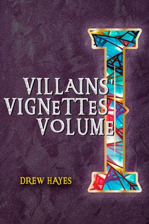 Villain's Vignettes Vol. I