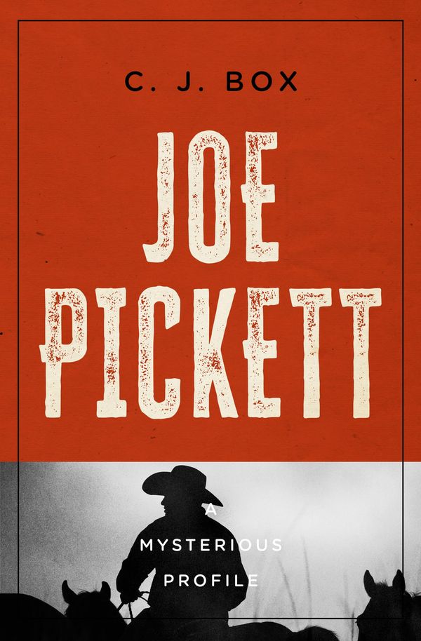 Joe Pickett: A Mysterious Profile Book Cover