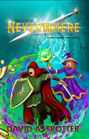 Legend of Neverwhere and the Rising Champion