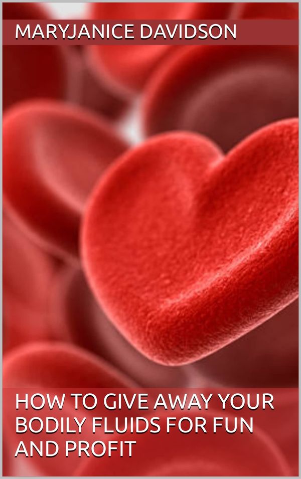 How To Give Away Your Bodily Fluids For Fun And Profit Book Cover