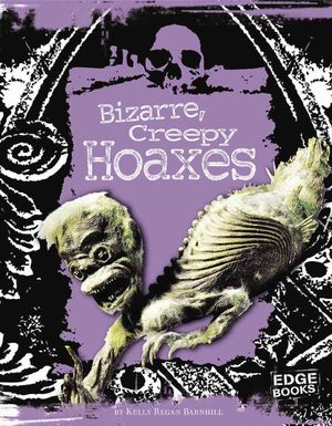 Bizarre, Creepy Hoaxes