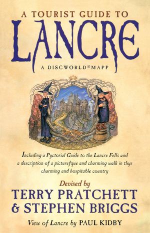 A Tourist Guide To Lancre: A Discworld Mapp
