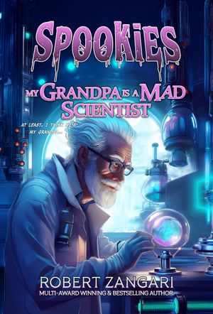 My Grandpa is a Mad Scientist