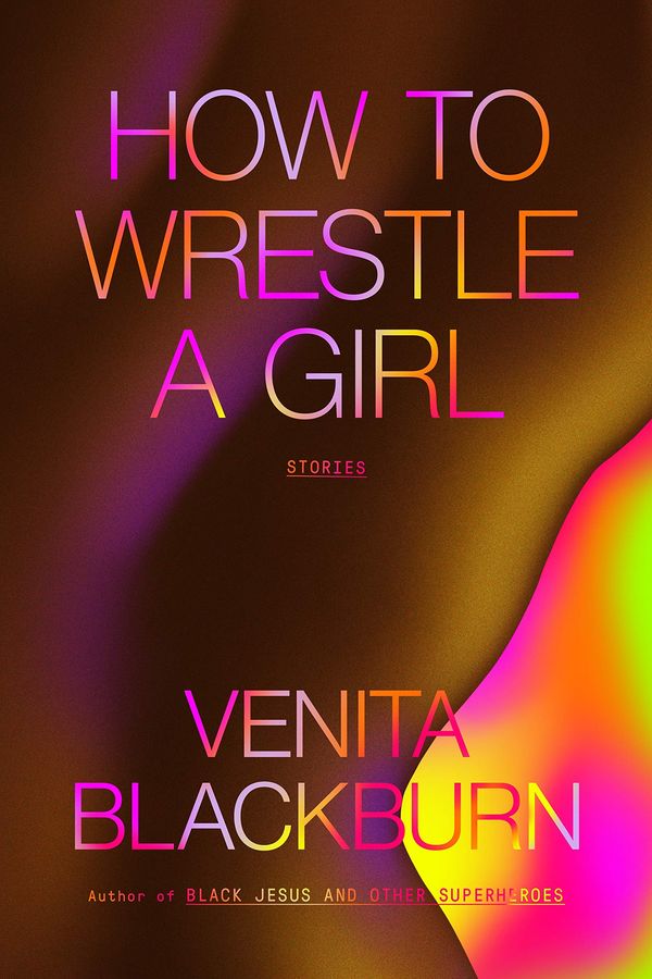 How to Wrestle a Girl: Stories Book Cover