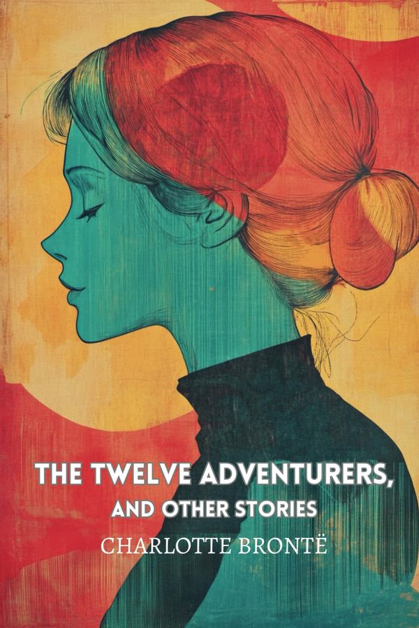 The Twelve Adventurers, And Other Stories Book Cover