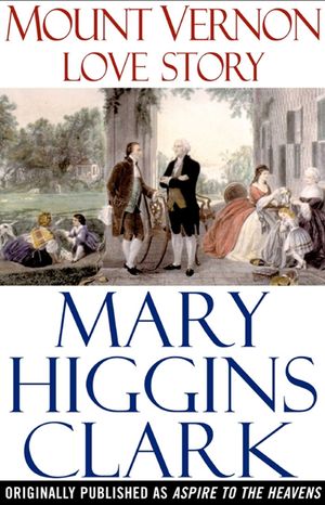 Mount Vernon Love Story of George and Martha Washington