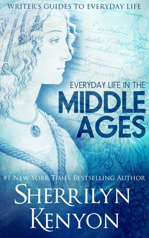The Writer's Guide to Everyday Life in the Middle Ages