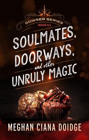 Soulmates, Doorways, and Other Unruly Magic