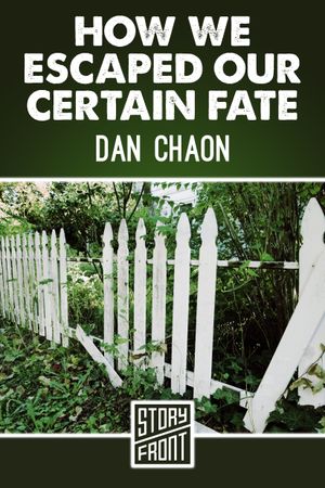How We Escaped our Certain Fate