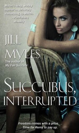 Succubus, Interrupted