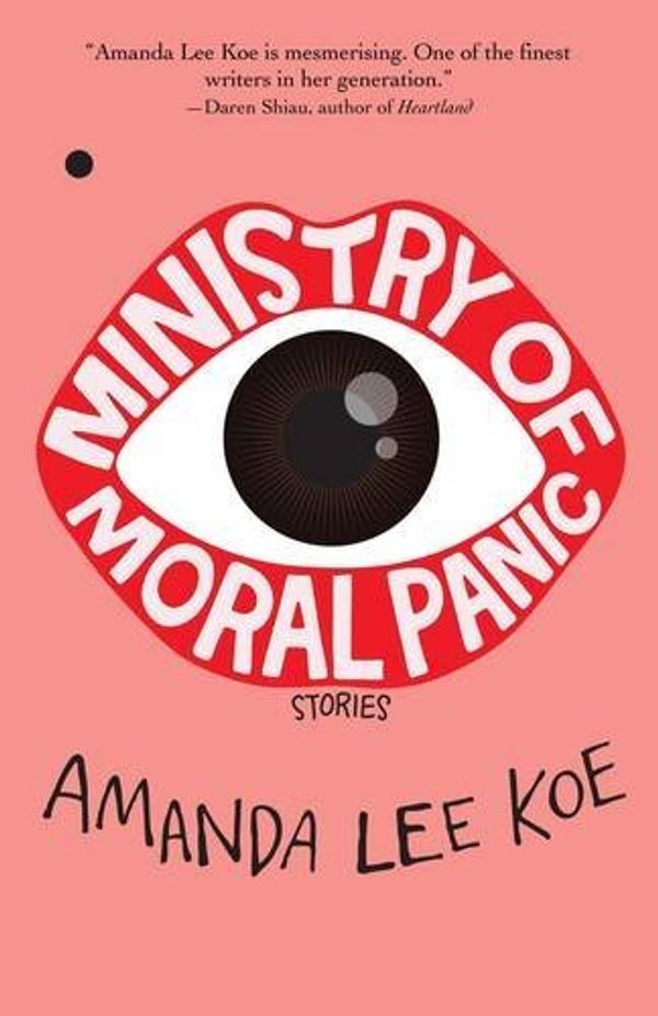 Ministry of Moral Panic by Amanda Lee Koe Book Cover