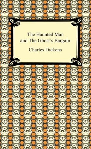 The Haunted Man And The Ghost's Bargain