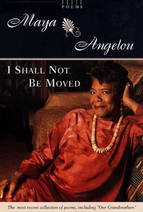 I Shall Not Be Moved: Poems Book Cover