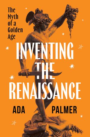 Inventing the Renaissance
