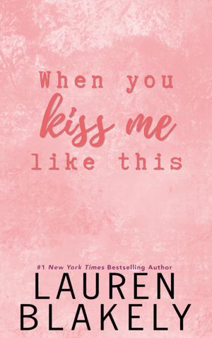 When You Kiss Me Like This