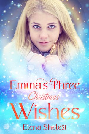 Emma's Three Christmas Wishes