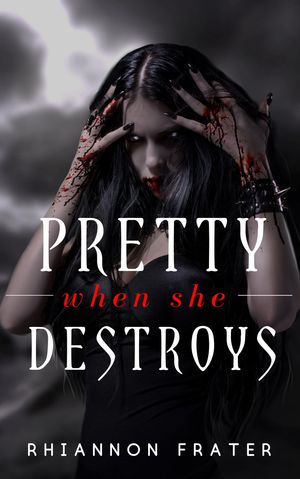 Pretty When She Destroys
