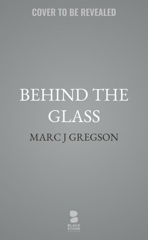 Behind the Glass