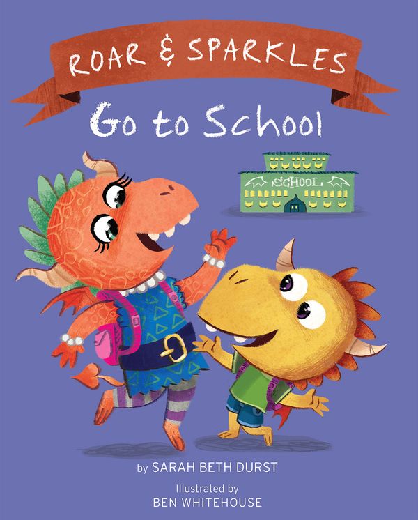 Roar and Sparkles Go to School Book Cover