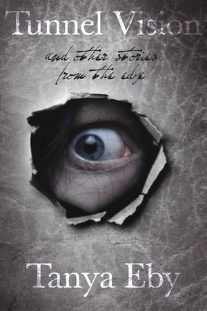 Tunnel Vision And Other Stories From The Edge