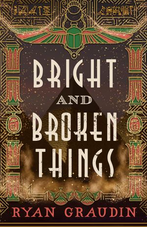 Bright and Broken Things