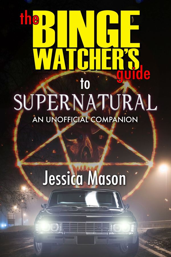 The Binge Watcher's Guide to Supernatural Book Cover