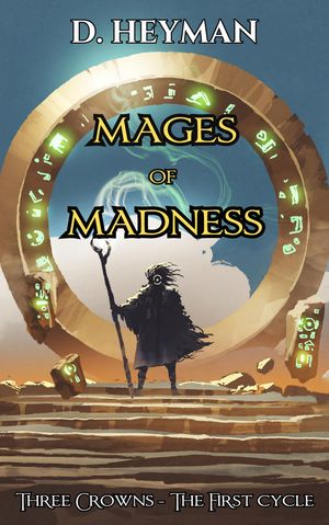 Mages of Madness: The First Cycle