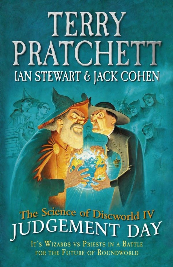 The Science of Discworld IV: Judgement Day: It's Wizards Vs Priests in a Battle for the Future of Roundworld Book Cover